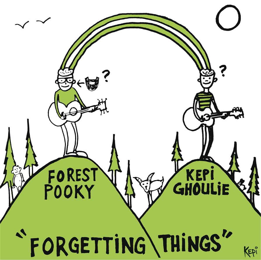 Forgetting things, forest pooky, kepi ghoulie